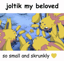 joltik my beloved so small and skrunkly written on a picture