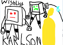 a drawing of two robots with the words wishlist and karlson below them