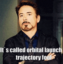 a man in a suit and tie says he 's called orbital launch trajectory fool ..