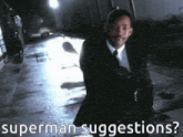 a man in a suit and tie is holding a gun and says superman suggestions ..