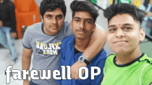 three young men are posing for a picture with the words farewell op on the bottom