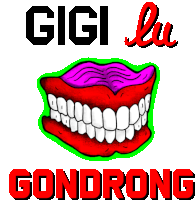 a cartoon drawing of a mouth with the words gigi lu gondrong below it