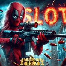 a poster of deadpool holding a gun with the word slot in the background