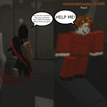 a roblox character talking to another roblox character with a speech bubble that says help me