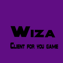 a purple background with the words wiza client for you game