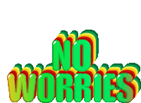 a green and yellow sign that says no worries on a white background