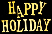 a black background with the words happy holiday written in gold letters