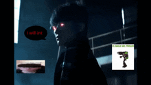 a man with red eyes says " i will int " in a speech bubble