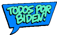 a blue sign that says todos por biden in green letters