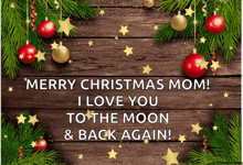 a merry christmas mom i love you to the moon and back again greeting card