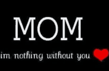 the word mom is on a black background with a red heart