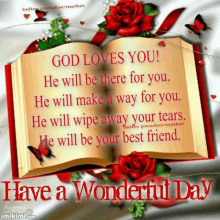 god loves you he will be there for you he will make a way for you he will wipe away your tears