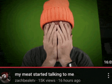 a video of a man covering his face with his hands with the caption " my meat started talking to me " at the bottom