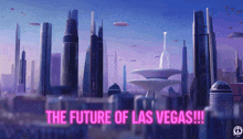 a futuristic city with the words " the future of las vegas " on the bottom