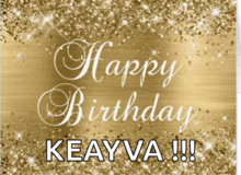 a gold background with the words " happy birthday keayva !!! "