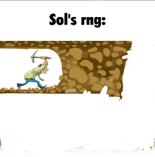 a cartoon of a man holding a hammer and the words sol 's rng below him