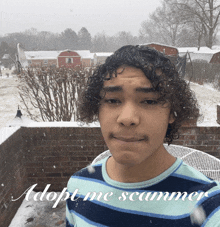 a young man with curly hair is standing in front of a snowy backyard with the words adopt me scanner written below him