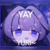 a picture of a girl with purple hair and the words yay yuri