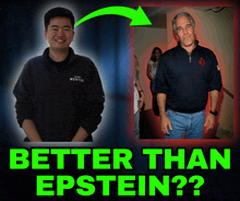 a man wearing a mentor sweatshirt next to a man wearing a sweatshirt that says better than epstein