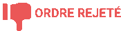 a red thumbs down sign with the words " ordre rejeté " below it