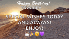 a birthday card for towanda wishes her special wishes today and always enjoy