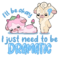 a cartoon of two cows with the words i 'll be okay i just need to be dramatic