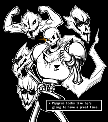 papyrus looks like he 's going to have a great time in this drawing