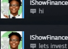 two pictures of a man with glasses and the words `` ishow finance hi lets invest '' .