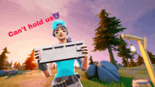 a video game character holding a keyboard with the words can 't hold us above her