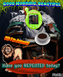 a picture of a video game character with a cup of coffee and the words " have you repented today " on the bottom