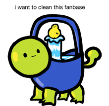 a cartoon of a turtle with the words " i want to clean this fanbase "