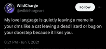 a tweet from wildcharge is quietly leaving a meme in your dms like a cat