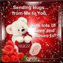 sending hugs from me to you with lots of love and roses to hugs !