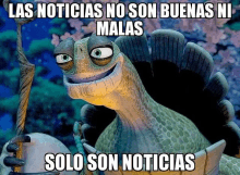 a cartoon turtle with the words las noticias no son buenas ni malas solo son noticias below it