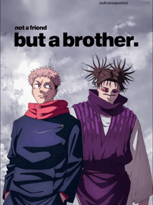 a poster of two anime characters says not a friend but a brother