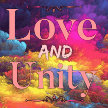 a colorful poster with the words love and unity