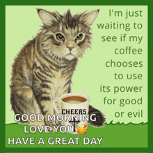 a cat sits next to a cup of coffee with a good morning message