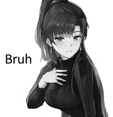 a black and white drawing of a girl with the word bruh written above her