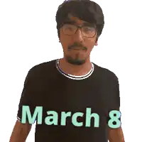 a man wearing glasses and a black shirt with the date march 8