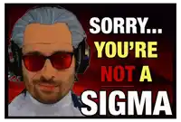 a man wearing red sunglasses and headphones says " sorry you 're not a sigma "