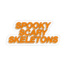 a sticker that says spooky scary skeletons in orange letters