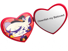 a heart shaped mirror says clownfish my beloved on it