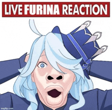 a cartoon of a person with a surprised look on their face and the words live furina reaction