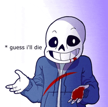 a cartoon drawing of sans with a bloody hand and the words guess i 'll die