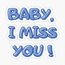 a blue sticker that says baby i miss you on a white background