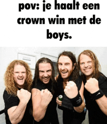 a group of men with their fist in the air with a caption that says pov je haalt een crown win met de boys