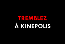 a black background with the words tremblez a kinepolis on it