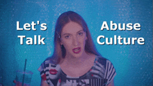 a woman says let 's talk abuse culture on a blue background