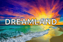 a picture of a beach with the word dreamland written above it