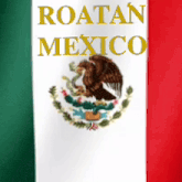 a mexican flag with the words roatan mexico written on it